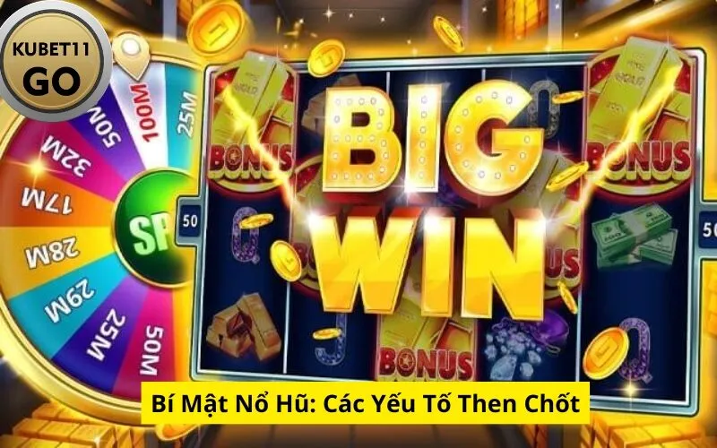 Bí Mật Nổ Hũ: Các Yếu Tố Then Chốt