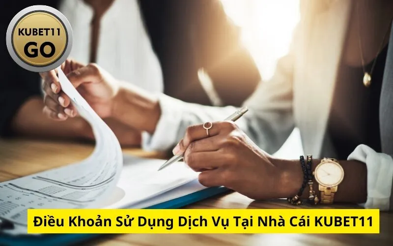 Điều Khoản Sử Dụng Dịch Vụ Tại Nhà Cái KUBET11