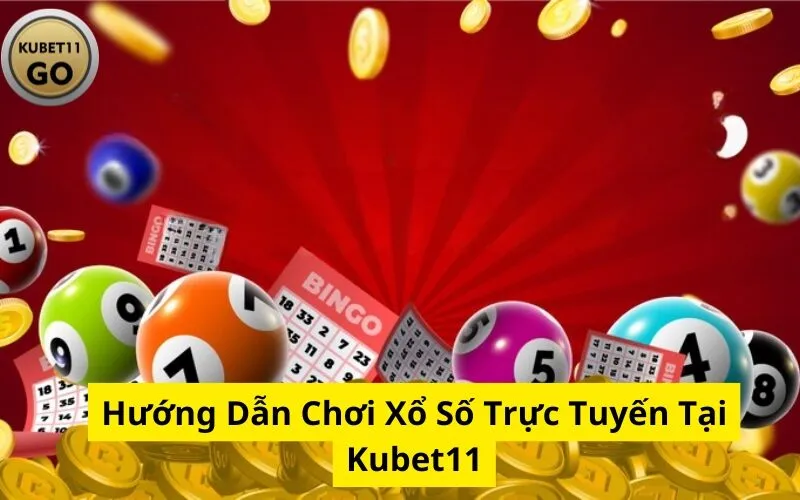 Hướng Dẫn Chơi Xổ Số Trực Tuyến Tại Kubet11