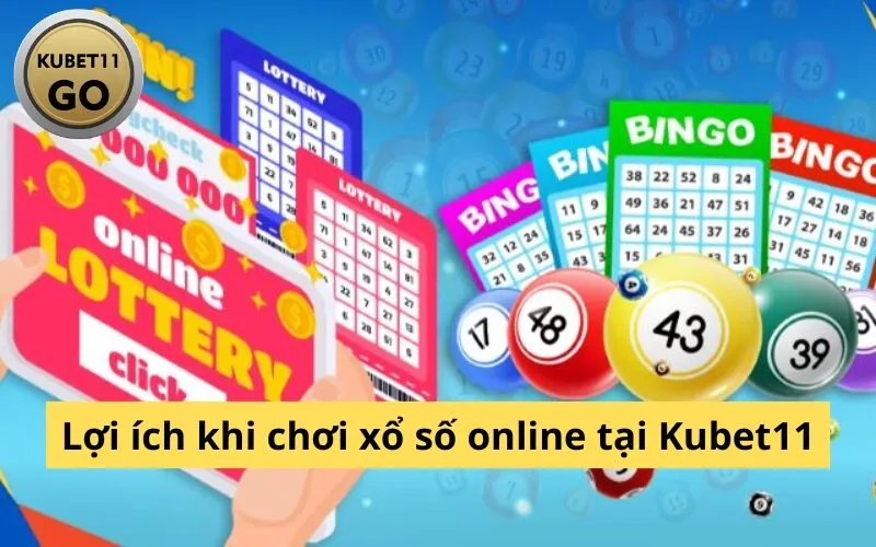 Lợi ích khi chơi xổ số online tại Kubet11