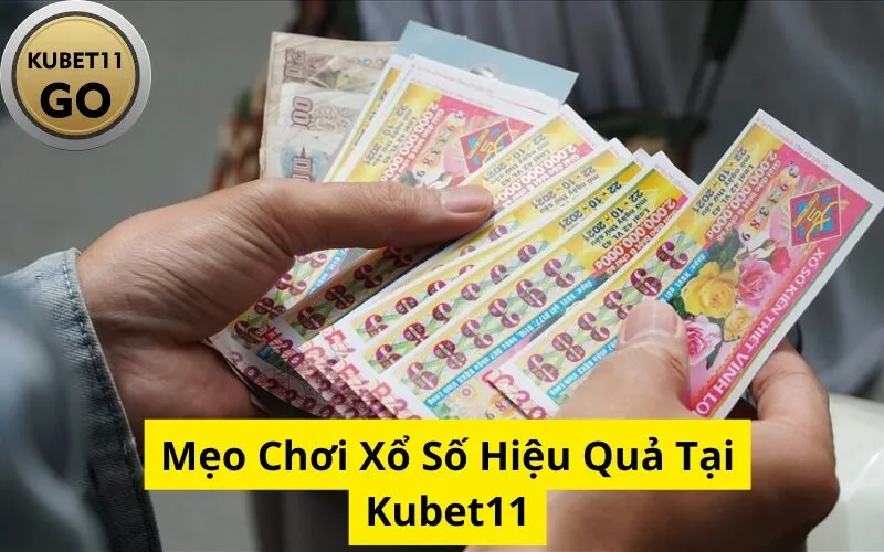 Mẹo Chơi Xổ Số Hiệu Quả Tại Kubet11