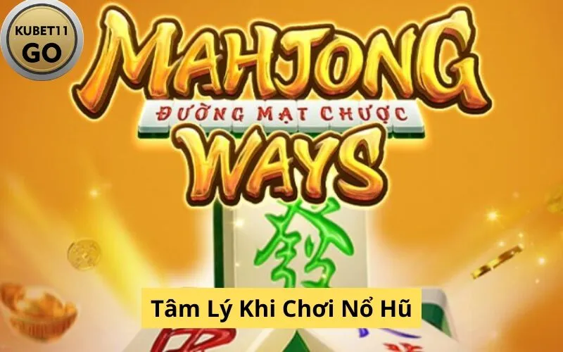 Tâm Lý Khi Chơi Nổ Hũ