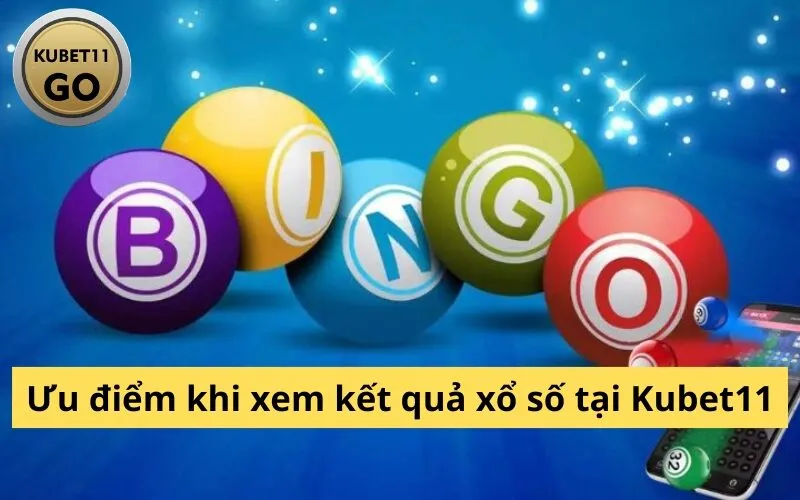 Ưu điểm khi xem kết quả xổ số tại Kubet11
