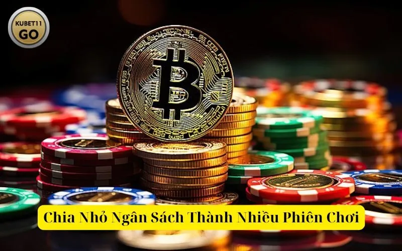 Chia Nhỏ Ngân Sách Thành Nhiều Phiên Chơi