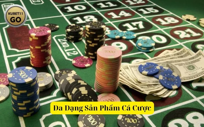 Đa Dạng Sản Phẩm Cá Cược