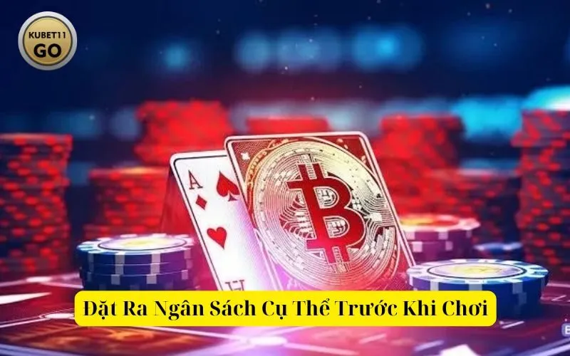 Đặt Ra Ngân Sách Cụ Thể Trước Khi Chơi