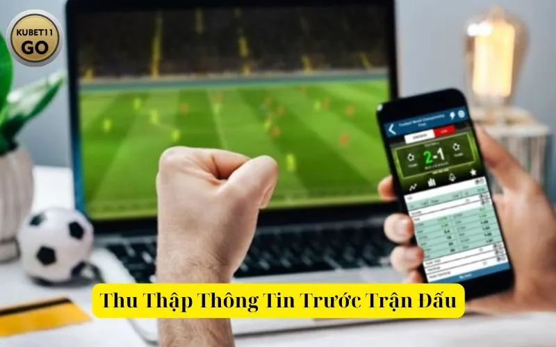 Thu Thập Thông Tin Trước Trận Đấu