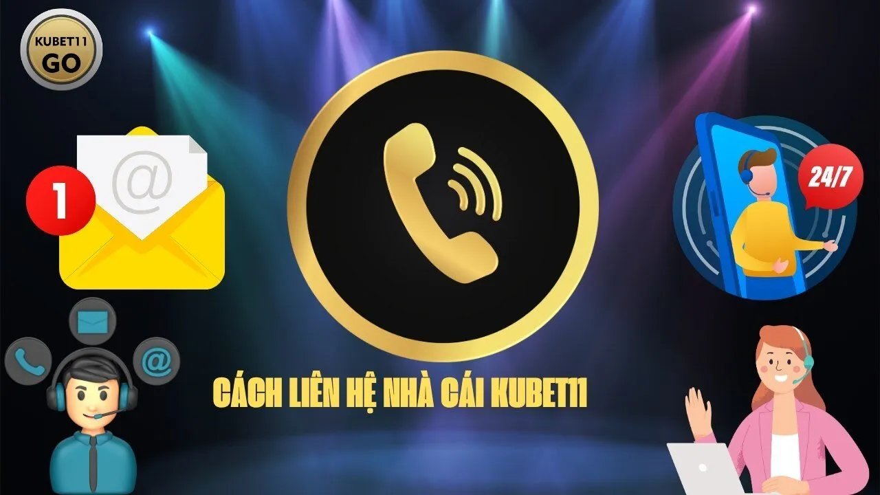 Cách Liên Hệ Nhà Cái Kubet11