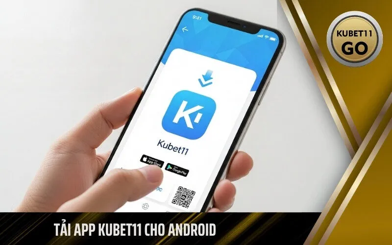 Tải App Kubet11 Cho Android